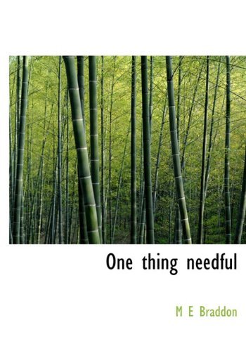 Cover for M E Braddon · One Thing Needful (Hardcover Book) (2009)
