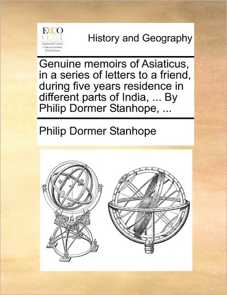 Cover for Philip Dormer Stanhope · Genuine Memoirs of Asiaticus, in a Series of Letters to a Friend, During Five Years Residence in Different Parts of India, ... by Philip Dormer Stanho (Paperback Book) (2010)