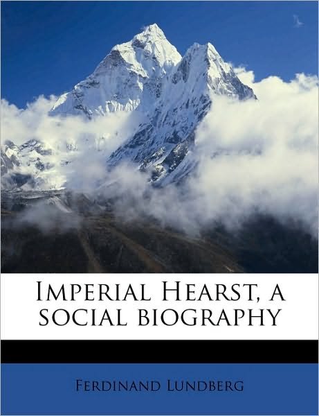 Cover for Lundberg · Imperial Hearst, a social biog (Bog)