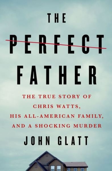 Cover for John Glatt · The Perfect Father (Hardcover Book) (2020)