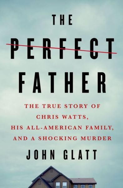 Cover for John Glatt · The Perfect Father (Gebundenes Buch) (2020)