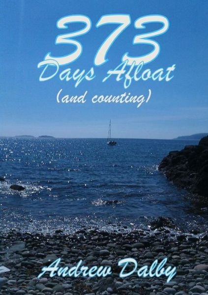 Cover for Andrew Dalby · 373 Days Afloat (And Counting) (Paperback Book) (2014)