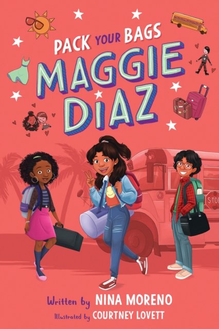 Pack Your Bags, Maggie Diaz - Nina Moreno - Livros - Scholastic Inc. - 9781338818611 - 2 de maio de 2023
