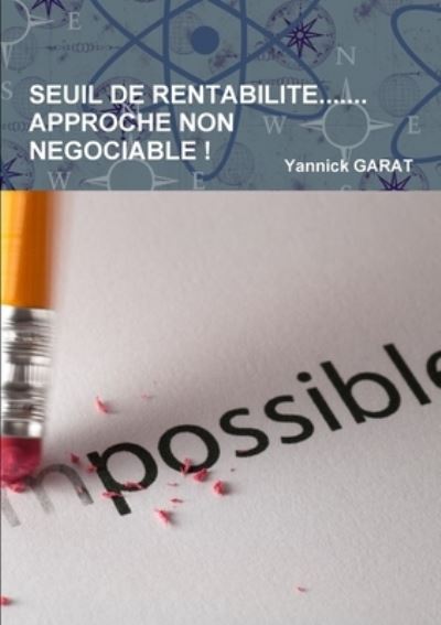 Cover for Yannick Garat · Seuil De Rentabilite.......approche Non Negociable (Paperback Book) (2017)