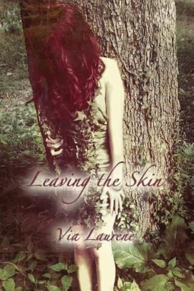 Cover for Via Laurene · Leaving the Skin (Paperback Book) (2018)