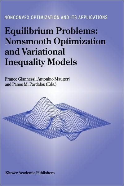 Cover for F Giannessi · Equilibrium Problems: Nonsmooth Optimization and Variational Inequality Models - Nonconvex Optimization and Its Applications (Gebundenes Buch) [2001 edition] (2002)
