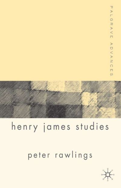 Cover for Rawlings, Peter, Dr · Palgrave Advances in Henry James Studies - Palgrave Advances (Hardcover Book) [2007 edition] (2007)