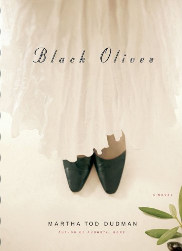Cover for Martha Tod Dudman · Black Olives: a Novel (Pocketbok) (2011)