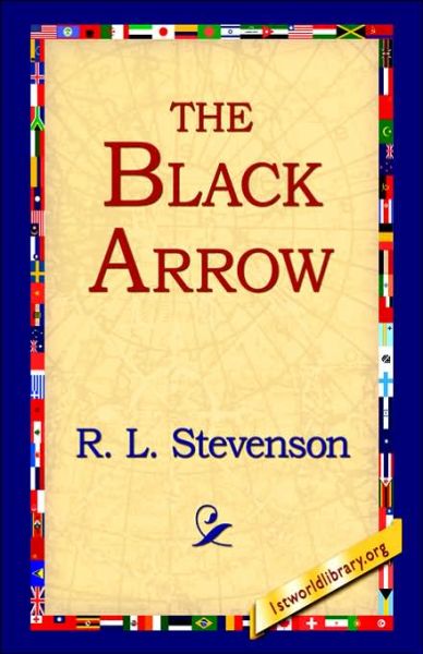 The Black Arrow - R. L. Stevenson - Książki - 1st World Library - Literary Society - 9781421808611 - 20 lutego 2006