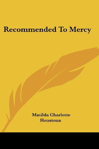 Cover for Matilda Charlotte Houstoun · Recommended to Mercy (Paperback Book) (2007)
