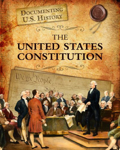 Cover for Liz Sonneborn · The United States Constitution (Documenting U.s. History) (Paperback Book) (2012)