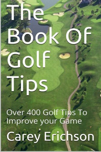 Cover for Carey Erichson · The Book of Golf Tips (Paperback Book) (2008)