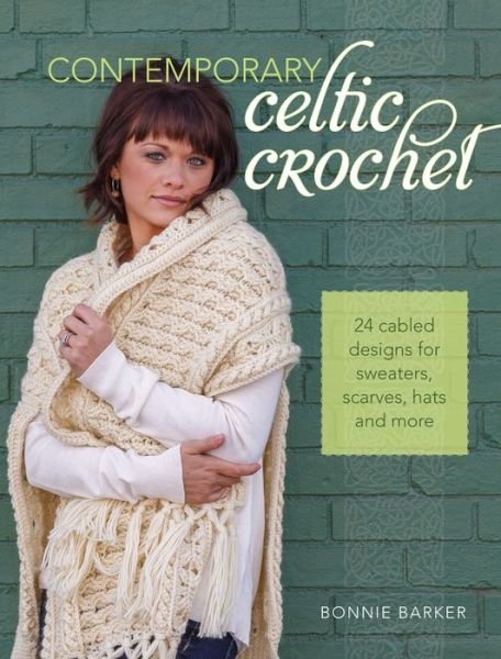 Cover for Bonnie Barker · Contemporary Celtic Crochet: 25 Cabeled Designs for Sweaters, Scarves, Hats and More (Taschenbuch) (2014)