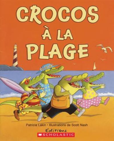 Crocos ? La Plage - Patricia Lakin - Kirjat - SCHOLASTIC - 9781443109611 - keskiviikko 1. kesäkuuta 2011