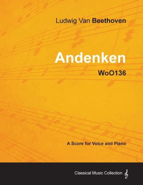 Cover for Ludwig van Beethoven · Ludwig Van Beethoven - Andenken - WoO136 - A Score for Voice and Piano (Paperback Book) (2012)