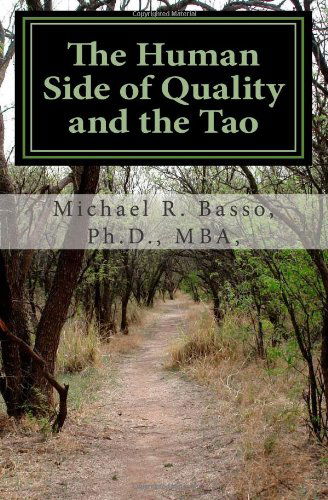 Cover for Michael R. Basso Ph.d. · The Human Side of Quality and the Tao: the Greening of Leadership (Paperback Book) (2010)