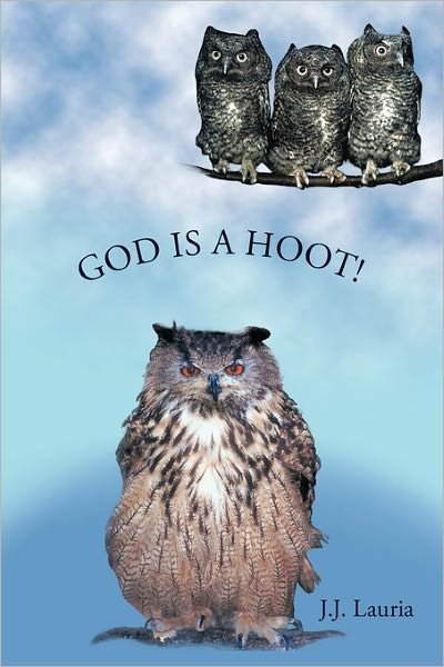 Cover for J. J Lauria · God is a Hoot! (Paperback Book) (2011)
