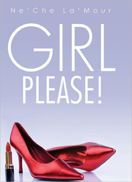 Cover for Ne\'che La\'mour · Girl Please! (Pocketbok) (2012)