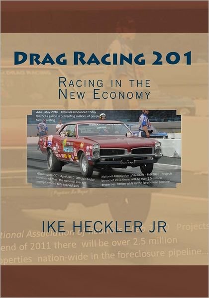 Cover for Heckler, Ike, Jr. · Drag Racing 201: Racing in the New Economy (Pocketbok) (2011)