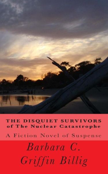 Cover for Bett Pohnka · The Disquiet Survivors of the Nuclear Catastrophe (Paperback Book) (2011)