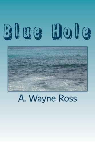 Cover for Mr a Wayne Ross · Blue Hole (Taschenbuch) (2011)
