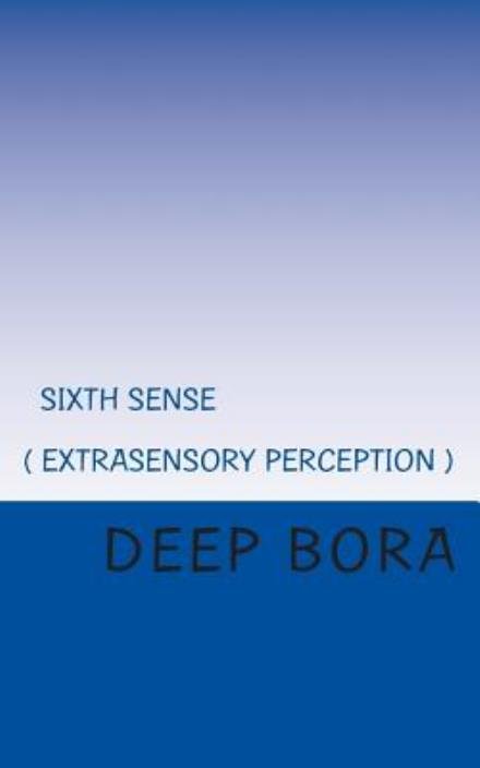 Cover for Deep Bora · Sixth Sense: Extrasensory Perception (Pocketbok) (2012)