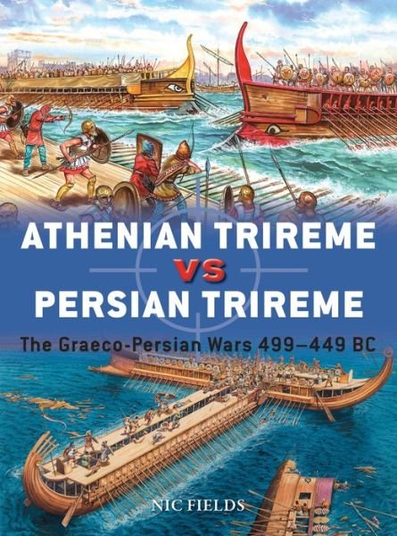 Cover for Nic Fields · Athenian Trireme vs Persian Trireme: The Graeco-Persian Wars 499–449 BC - Duel (Taschenbuch) (2022)