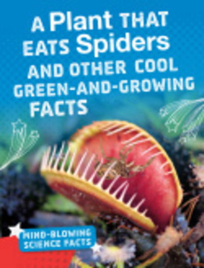 Cover for Kaitlyn Duling · Plant That Eats Spiders Cool Facts About (Hardcover Book) (2019)