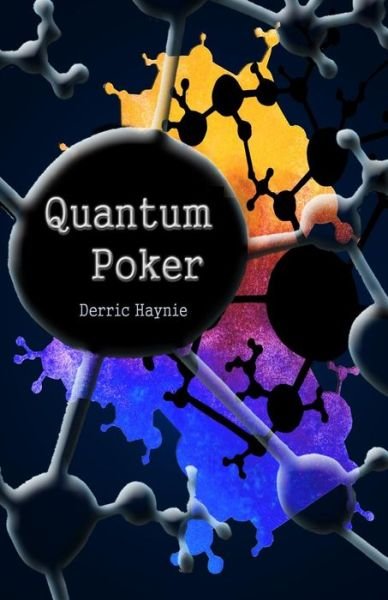 Cover for Derric Haynie · Quantum Poker: Summing Up Everything You Will Ever Need to Know About Poker (Paperback Bog) (2012)