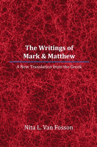 Cover for Nita L Van Fosso · The Writings of Mark &amp; Matthew: a New Translation from the Greek (Paperback Book) (2012)