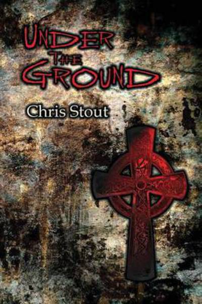 Cover for Chris Stout · Under The Ground (Paperback Book) (2015)