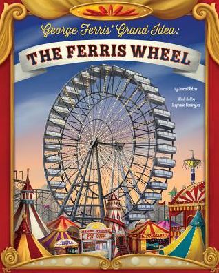 Cover for Jenna Glatzer · George Ferris' Grand Idea: the Ferris Wheel (Gebundenes Buch) (2015)