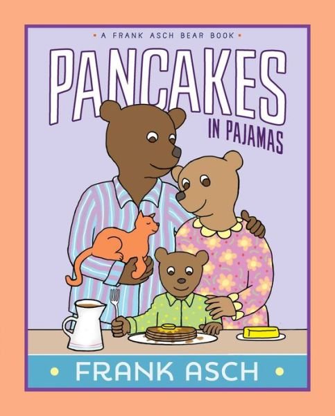 Cover for Frank Asch · Pancakes in Pajamas - A Frank Asch Bear Book (Paperback Bog) (2019)