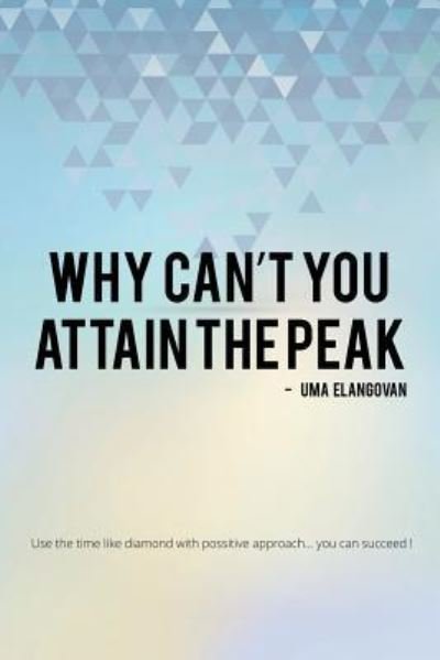 Cover for Uma Elangovan · Why Can't You Attain the Peak (Paperback Book) (2017)