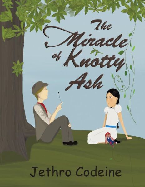 Cover for Jethro Codeine · The Miracle of Knotty Ash (Paperback Book) (2013)