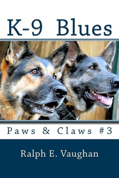 Cover for Ralph E Vaughan · K-9 Blues: Paws &amp; Claws #3 - Paws &amp; Claws (Paperback Book) (2014)