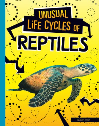 Cover for Jaclyn Jaycox · Unusual Life Cycles of Reptiles (Hardcover Book) (2021)