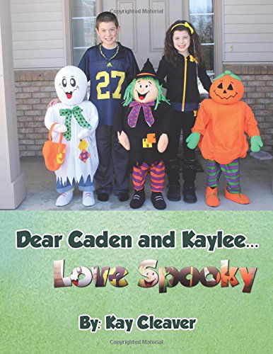 Cover for Kay Cleaver · Dear Caden and Kaylee... Love Spooky (Paperback Book) (2014)