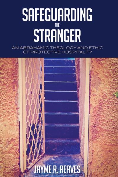 Cover for Jayme Reaves · Safeguarding the stranger (Book) (2016)