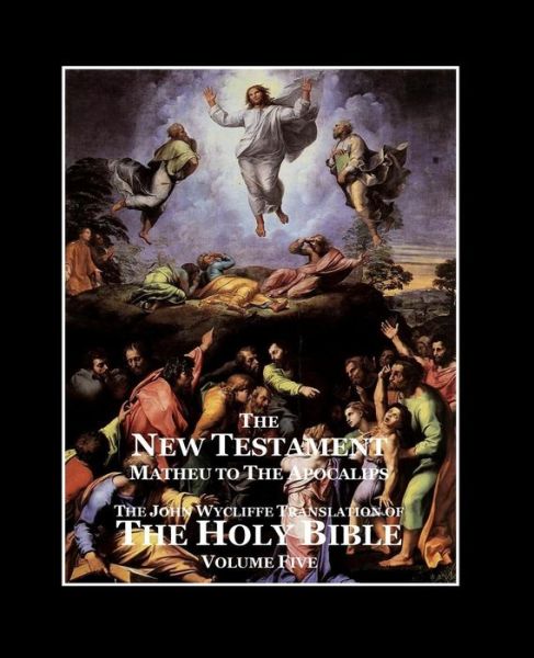 Cover for John Wycliffe · The Holy Bible - Vol. 5 - the New Testament: As Translated by John Wycliffe (Pocketbok) (2014)