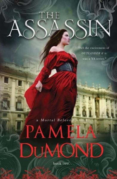 The Assassin: Mortal Beloved, Book Two - Pamela Dumond - Böcker - Createspace - 9781505847611 - 3 juli 2015