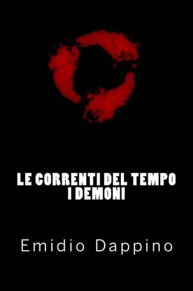 Cover for Emidio Dappino · Le Correnti Del Tempo - I Demoni (Taschenbuch) (2015)