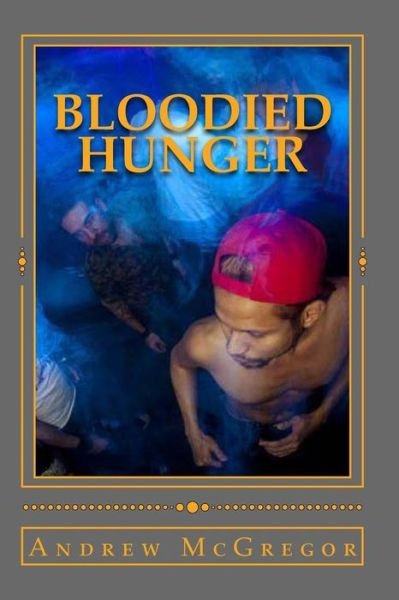 Cover for Andrew Mcgregor · Bloodied Hunger (Paperback Book) (2015)