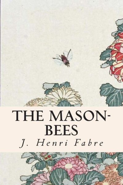 Cover for J Henri Fabre · The Mason-bees (Paperback Book) (2015)