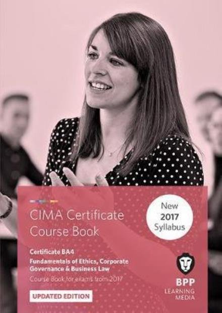 CIMA BA4 Fundamentals of Ethics, Corporate Governance and Business Law: Coursebook - BPP Learning Media - Livros - BPP Learning Media - 9781509711611 - 30 de junho de 2017