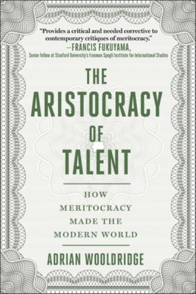 The Aristocracy of Talent - Adrian Wooldridge - Bøker - Skyhorse - 9781510768611 - 13. juli 2021