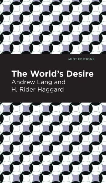 Cover for Andrew Lang · The World's Desire - Mint Editions (Hardcover Book) (2021)