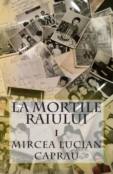 Cover for Mircea Lucian Caprau · La Mortile Raiului (Paperback Book) (2015)