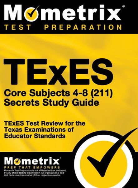 Cover for Mometrix Texas Teacher Certification T · TExES Core Subjects 4-8 (211) Secrets Study Guide (Hardcover Book) (2019)