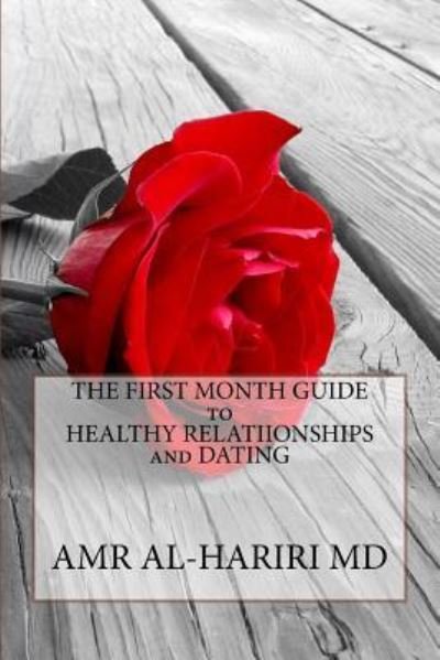Cover for Amr Al-Hariri MD · The First Month Guide to Healthy Relationships and Dating (Paperback Bog) (2015)